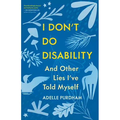 I Don't Do Disability and Other Lies I've Told Myself