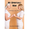 My (Spiritual) Mom: Embracing a New Family