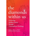 The Diamonds Within Us: Uncovering Brilliant Sanity Through Contemplative Psychology