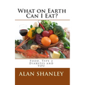 What on Earth Can I Eat?: Food, Type 2 Diabetes and YOU