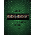 SHERBE-SHERBERT Vol.2 Adult Coloring Book: Sherbe-Sherbert