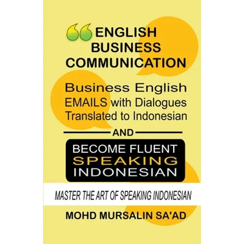 Business English Communication, Business English Emails with Dialogues Translated to Indonesian