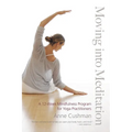 Moving into Meditation: A 12-Week Mindfulness Program for Yoga Practitioners