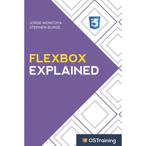 Flexbox Explained: Your Step-by-Step Guide to Flexbox