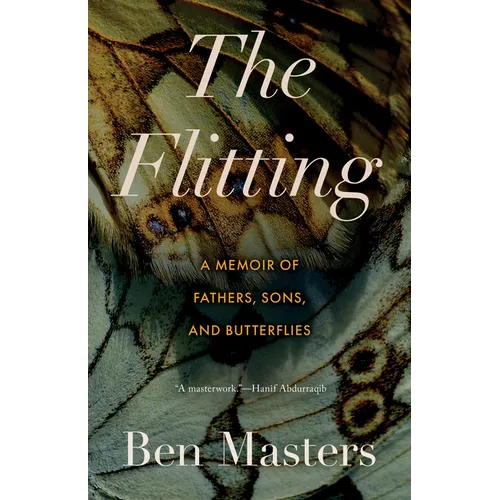 The Flitting: A Memoir of Fathers, Sons, and Butterflies