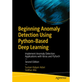 Beginning Anomaly Detection Using Python-Based Deep Learning: Implement Anomaly Detection Applications with Keras and Pytorch