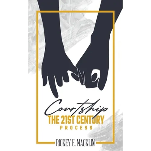 Courtship: The 21st Century Process