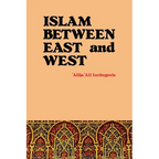 Islam Between East and West - Paperback