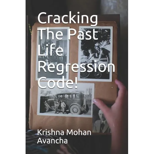 Cracking The PAST LIFE REGRESSION Code!
