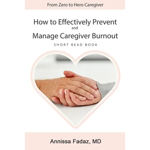 How to effectively prevent and manage Caregiver Burnout