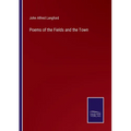 Poems of the Fields and the Town