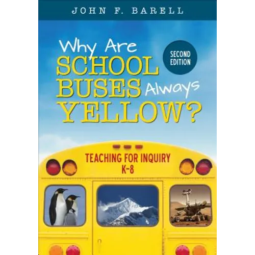 Why Are School Buses Always Yellow?: Teaching for Inquiry, K-8