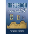 The Blue Room: If Walls could Talk