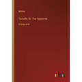 Tartuffe; Or, The Hypocrite: in large print