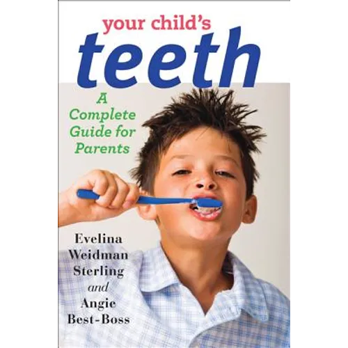 Your Child's Teeth: A Complete Guide for Parents