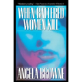 When Battered Women Kill