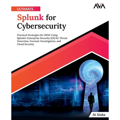 Ultimate Splunk for Cybersecurity