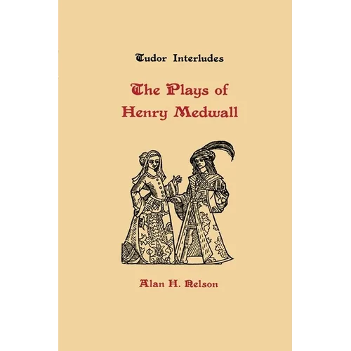 The Plays of Henry Medwall