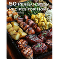 50 Persian Stew Recipes for Home