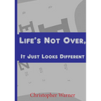 Life's Not Over, It Just Looks Different - Paperback