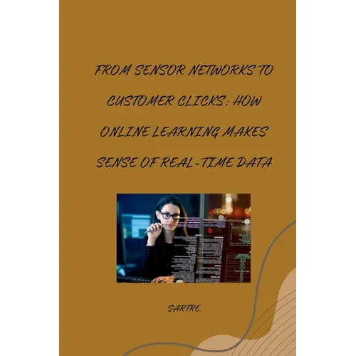 From Sensor Networks to Customer Clicks: How Online Learning Makes Sense of Real-Time Data