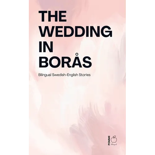 The Wedding in Borås: Bilingual Swedish-English Stories