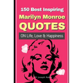 150 Best Inspiring Marilyn Monroe Quotes On Life, Love & Happiness