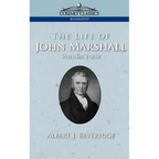The Life of John Marshall, Vol. 4