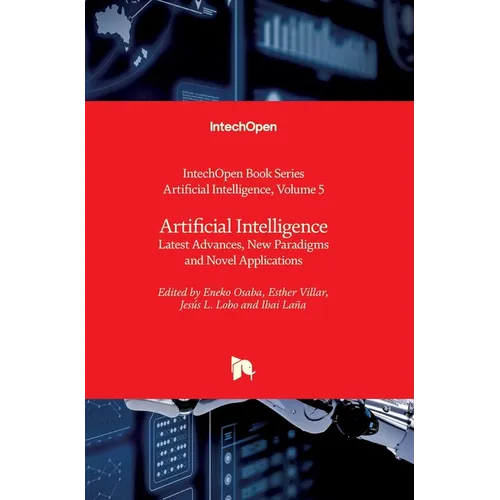 Artificial Intelligence: Latest Advances, New Paradigms and Novel Applications