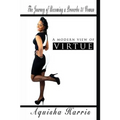 A Modern View of Virtue: The Journey of Becoming a Proverbs 31 Woman