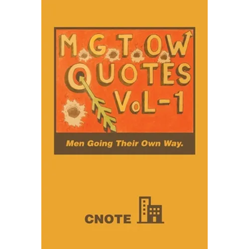 Mgtow Quotes Vol-1: Men Going Their Own Way.