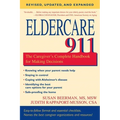 Eldercare 911: The Caregiver's Complete Handbook for Making Decisions (Revised, Updated, and Expanded)