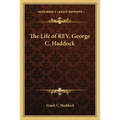 The Life of REV. George C. Haddock