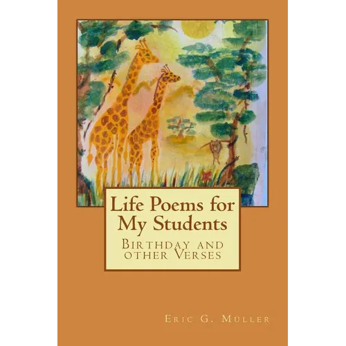 Life Poems for my Students: Birthday and other Verses