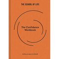 The Confidence Workbook: Building Courage and Self-Belief