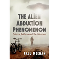 The Alien Abduction Phenomenon: Science, Evidence and the Unknown