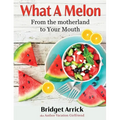What A Melon: From the the Motherland to Your Mouth