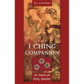 I Ching Companion: An Answer for Every Question