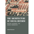 The Architecture of Social Reform: Housing, Tradition, and German Modernism