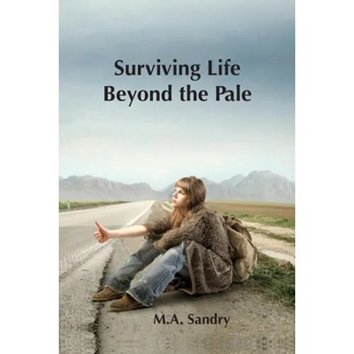 Surviving Life beyond the Pale: I was set up! A journey from innocence through abuse to strength.