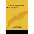 The Flaming Torch In Darkest Africa
