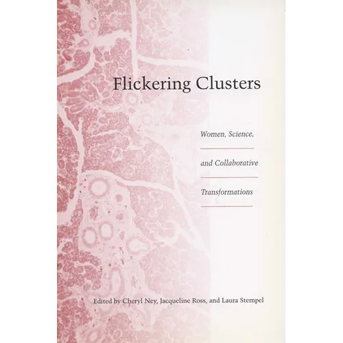 Flickering Clusters: Women, Science, and Collaborative Transformations