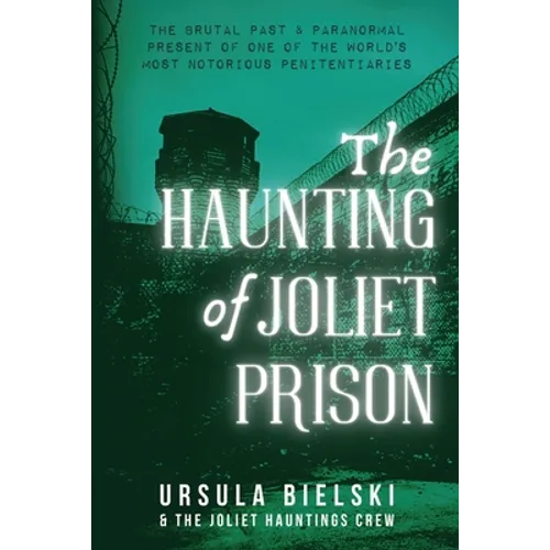 The Haunting of Joliet Prison
