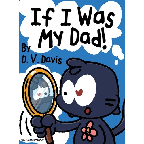 If I Was My Dad!