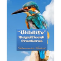 Wildlife Magnificent Creatures: Grayscale coloring