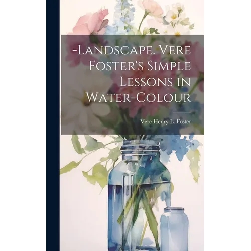 -Landscape. Vere Foster's Simple Lessons in Water-Colour