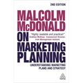 Malcolm McDonald on Marketing Planning: Understanding Marketing Plans and Strategy