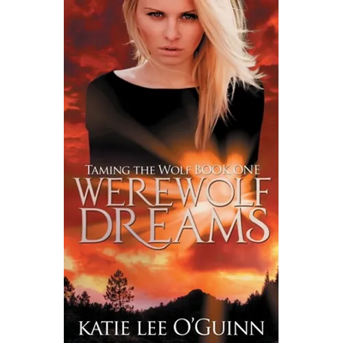 Werewolf Dreams: Book 1 in the Taming the Wolf Series