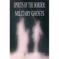 Spirits of the Border: Military Ghosts