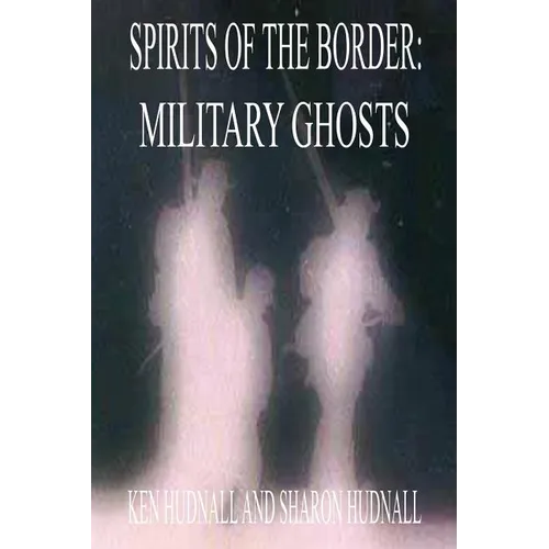Spirits of the Border: Military Ghosts